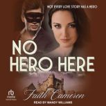 No Hero Here, Faith Cameron