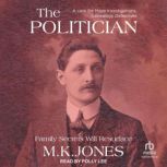 The Politician, M. K. Jones