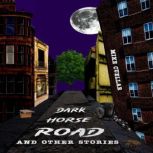 Darkhorse Road, and Other Stories, Mike Cuellar