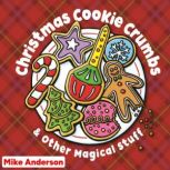 Christmas Cookie Crumbs  Other Magic..., Mike Anderson