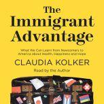 The Immigrant Advantage, Claudia Kolker