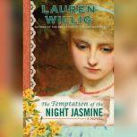 The Temptation of the Night Jasmine, Lauren Willig