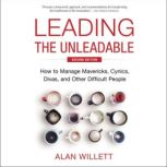 Leading the Unleadable Second Edition..., Alan Willett