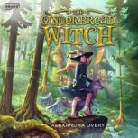 The Gingerbread Witch, Alexandra Overy