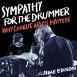 Sympathy for the Drummer, Mike Edison