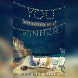 You May Already Be a Winner, Ann Dee Ellis