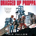 Dragged Up Proppa, Pip Fallow