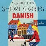 Short Stories in Danish for Beginners..., Olly Richards