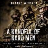 A Handful of Hard Men The SAS and the Battle for Rhodesia, Hannes Wessels
