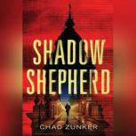 Shadow Shepherd, Chad Zunker
