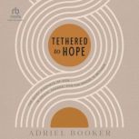 Tethered to Hope, Adriel Booker