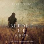 Before he Sees A Mackenzie White Mys..., Blake Pierce