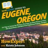 HowExpert Guide to Eugene, Oregon, HowExpert