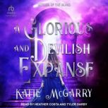 A Glorious and Devilish Expanse, Katie McGarry