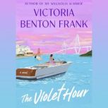 The Violet Hour, Victoria Benton Frank