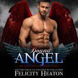 Bound Angel Her Angel Bound Warrior..., Felicity Heaton