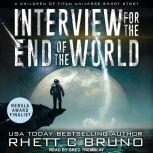 Interview for the End of the World A Bastards of the Ring Short Story, Rhett C. Bruno