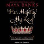 Her Majesty, My Love, Maya Banks