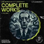 The Complete Works of H.P. Lovecraft ..., H. P. Lovecraft