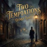 Two Temptations, George Eliot
