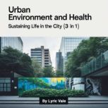 Urban Environment and Health, Lyric Vale