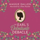 The Earls Debutante Debacle, Maggie Dallen