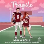 Fragile, Meghan Hollie