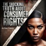 The Shocking Truth about Consumer Rig..., Zoey Fraisers