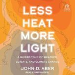Less Heat, More Light, John D. Aber