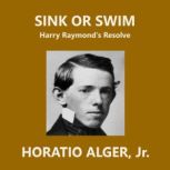 Sink or Swim, Horatio Alger, Jr.