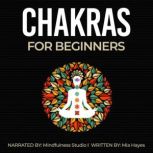 Chakras for Beginners, Mia Hayes