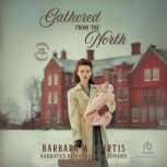 Gathered from the North, Barbara A. Curtis