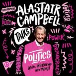 Alastair Campbell Talks Politics, Alastair Campbell