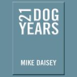 21 Dog Years Doing Time @ Amazon.com, Mike Daisey