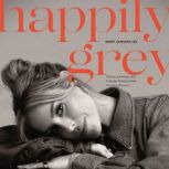 Happily Grey, Mary Lawless Lee