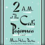 2 A.M. at The Cat's Pajamas, Marie-Helene Bertino