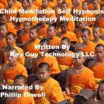 Child Meditation Self Hypnosis Hypnot..., Key Guy Technology LLC