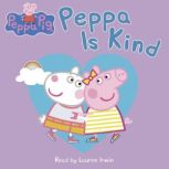 Peppa Pig Peppa Is Kind, Samantha Lizzio