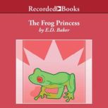 The Frog Princess, E.D. Baker