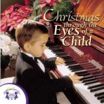 Christmas Through the Eyes of a Child..., Kim Mitzo Thompson