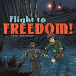 Flight to Freedom!, Mari Bolte
