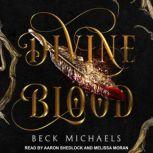 Divine Blood, Beck Michaels