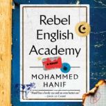 Rebel English Academy, Mohammed Hanif