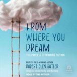 From Where You Dream, Robert Olen Butler