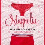 Magnolia, Carolina Garcia-Aguilera