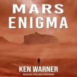 Mars Enigma, Ken Warner
