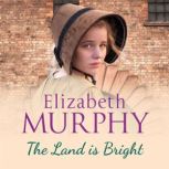 The Land is Bright, Elizabeth Murphy