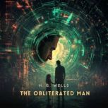 The Obliterated Man, H. G. Wells
