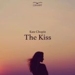 The Kiss, Kate chopin