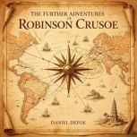 The Further Adventures of Robinson Cr..., Daniel Defoe